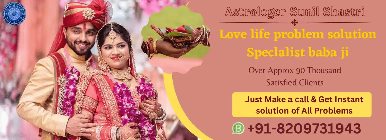 Astrologer Sunil Shastri Services Love Problem Solution Call +91 8209731943